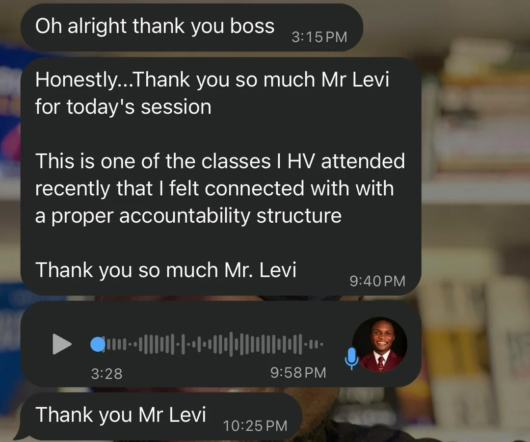 A student: One of the classes I have attended recently that I felt connected with, with a proper accountability structure.